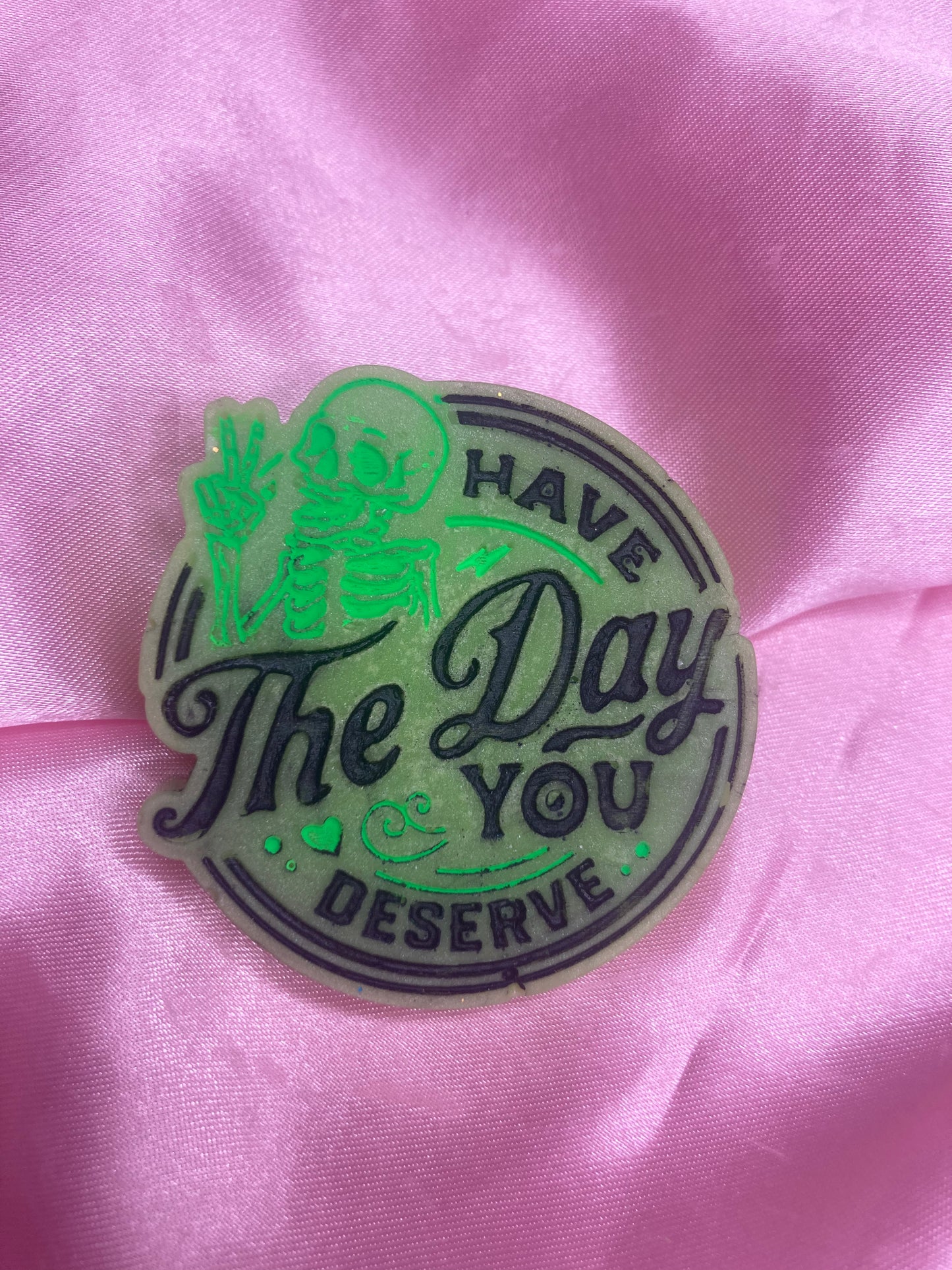 Have the day you deserve wax melt